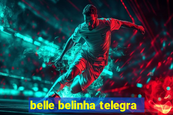 belle belinha telegra